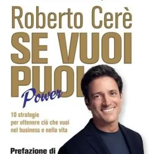 Se vuoi puoi. Power. 10 strategie per ottenere ciò che vuoi nel business e nella vita Miglior Prezzo