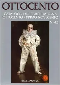 Subito Disponibile Ottocento. Catalogo dell‘arte italiana Ottocento-primo Novecento. Vol. 43