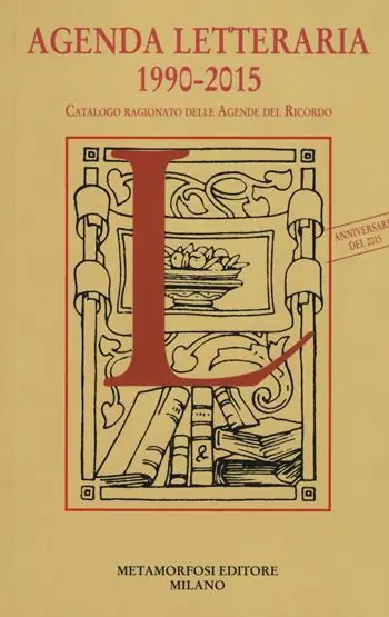 Promozione Esclusiva Agenda letteraria 1990-2015. Catalogo ragionato delle agende del ricordo