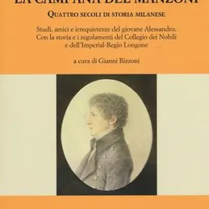 Promozione Esclusiva La campana del Manzoni. Quattro secoli di storia milanese
