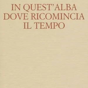 In quest‘alba dove ricomincia il tempo Scelto Dai Clienti