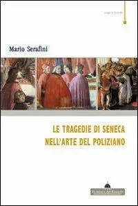 Le tragedie di Seneca nell‘arte del Poliziano Compra Online