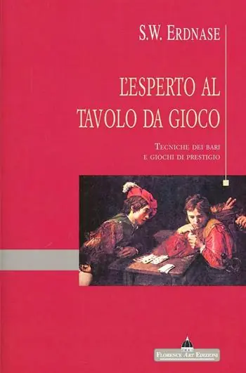 L‘esperto al tavolo da gioco. Tecniche dei bari e giochi di prestigio. Ediz. illustrata Occasione Imperdibile