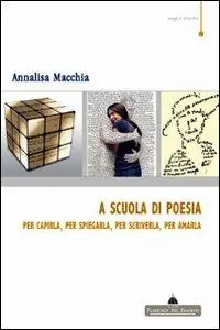 A scuola di poesia. Per capirla, per spiegarla, per scriverla, per amarla Compra Adesso