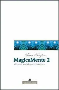 Spedizione Espresso Magicamente 2. Teoria ed effetti di mentalismo professionale