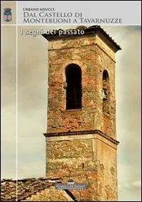 Occasione Imperdibile Dal castello di Montebuoni a Tavarnuzze. I segni del passato