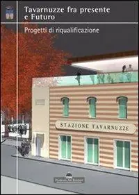 Tavarnuzze fra presente e futuro. Progetti di riqualificazione Prezzo Conveniente