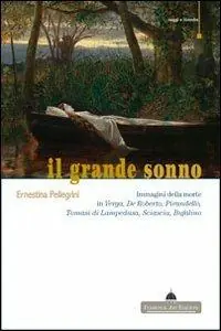 Vendita Finale Il grande sonno. Immagini della morte in Verga, De Roberto, Pirandello, Tomasi di Lampedusa, Sciascia, Bufalino