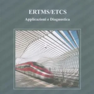Affare ERTMS/ETCS. Vol. E Applicazioni e diagnostica.