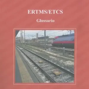 Super Prezzo ERTMS/ETCS. Vol. F Glossario.