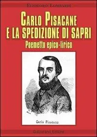 Carlo Pisacane e la spedizione di Sapri Prezzo Di Fabbrica