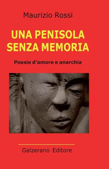 Una penisola senza memoria. Poesie d‘amore e anarchia Spedito Oggi