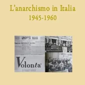 L‘anarchismo in Italia (1945-1960) Prezzo Scontato