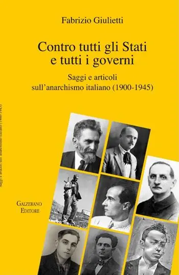 Promozione Esclusiva Contro tutti gli Stati e tutti i governi. Saggi e articoli sull‘anarchismo italiano (1900-1945)