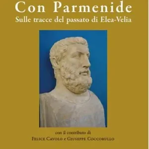 Più Venduto Con Parmenide. Sulle tracce del passato di Elea-Velia
