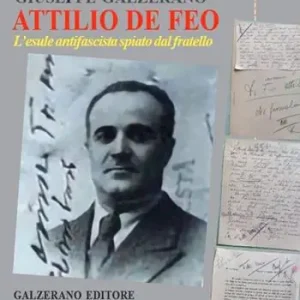 Quantità Limitata Attilio De Feo. L‘esule antifascista spiato dal fratello