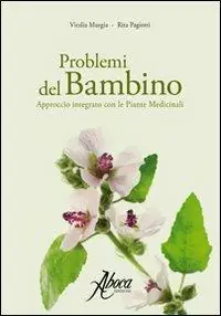 Problemi del bambino. Approccio integrato con le piante medicinali Bestseller