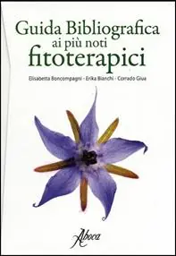 Consegna Rapida Guida bibliografica ai più noti fitoterapici