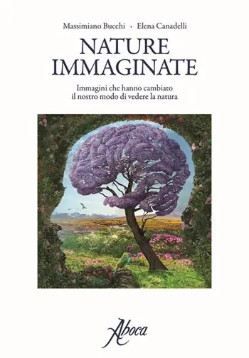 Nuova Collezione Nature immaginate. Immagini che hanno cambiato il nostro modo di vedere la natura
