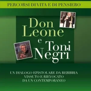 Don Leone e Toni Negri. Percorsi di vita e di pensiero Ultimissimo Modello