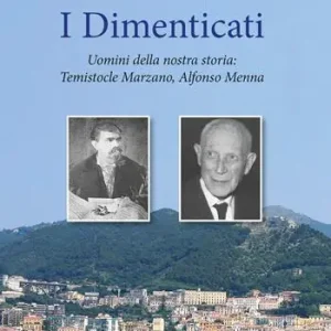I dimenticati. Uomini della nostra storia Temistocle Marzano, Alfonso Menna Esclusivo