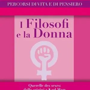 Spedizione Espresso I filosofi e la donna. Querelle des sexes dalle origini a Karl Marx