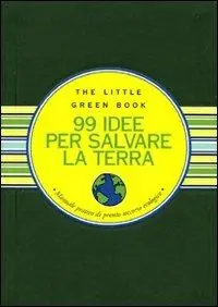 Promozione Novantanove idee per salvare la Terra. Manuale pratico di pronto soccorso ecologico