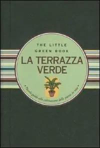 Pagamento Sicuro La terrazza verde. Piccola guida alla coltivazione delle piante in vaso