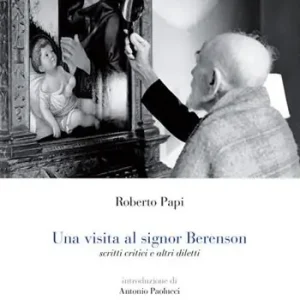 Una visita al signor Berenson. Scritti critici e altri diletti. Con DVD Compra Oggi Stesso