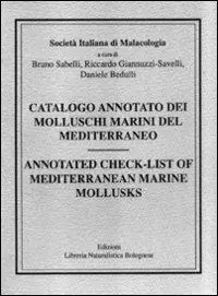 Catalogo annotato dei molluschi marini del Mediterraneo-Annotated check-list of Mediterranean marine mollusks Vendita Finale