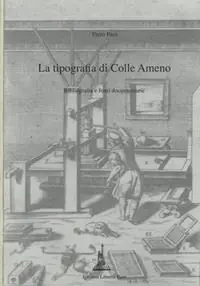 La tipografia di Colle Ameno. Bibliografia e fonti documentarie Acquista Ora