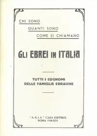 Chi sono, quanti sono, come si chiamano gli ebrei in Italia. Tutti i cognomi delle famiglie ebraiche (rist. anast. Roma, 1938) Must-Have