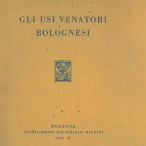 Spedito Oggi Gli usi venatori bolognesi