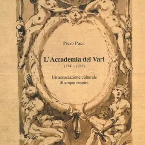 Prezzo Scontato L‘Accademia dei Vari (1747-1763). Un‘associazione culturale di ampio respiro