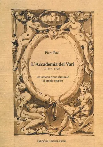 Prezzo Scontato L‘Accademia dei Vari (1747-1763). Un‘associazione culturale di ampio respiro
