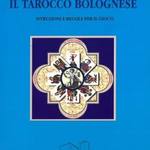 Subito Disponibile Il tarocco bolognese. Istruzioni e regole per il gioco. Ediz. illustrata
