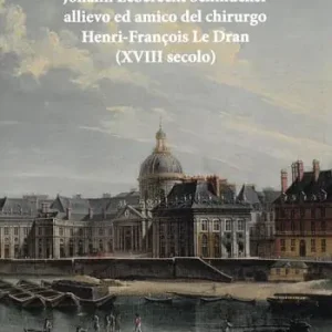 Subito Disponibile Johan Leberecht Schmucker allievo e amico del chirurgo Henry-François Le Dran (XVIII secolo)