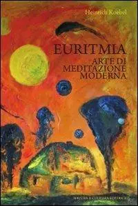 Promozione Euritmia. Arte di meditazione moderna