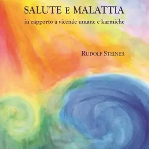 Salute e malattia. In rapporto a vicende umane e karmiche Prezzo Scontato