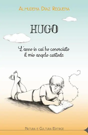 Scelto Dai Clienti Hugo. L’anno in cui ho conosciuto il mio angelo custode