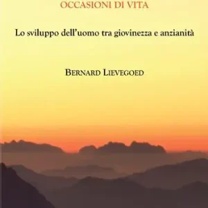 Direttamente Dal Produttore Crisi biografiche. Occasioni di vita. Lo sviluppo dell’uomo tra giovinezza e anzianità