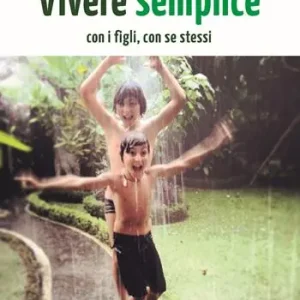 Occasione Vivere semplice. Con i figli, con se stessi