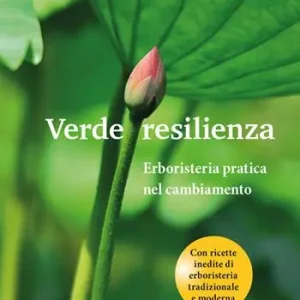 Offerta Limitata Verde resilienza. Erboristeria pratica nel cambiamento