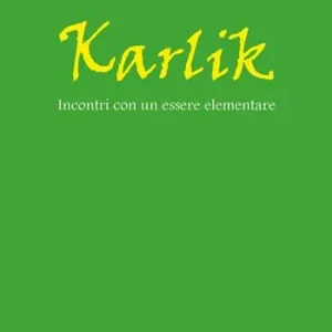 Promozione Karlik. Incontri con un essere elementare