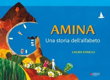 Amina. Una storia dell‘alfabeto Nuova Collezione