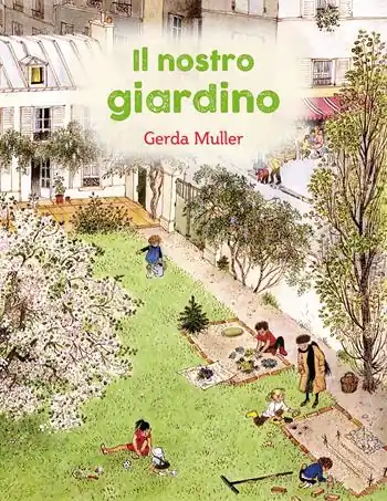 Il nostro giardino. Ediz. illustrata Ultime Pezzi
