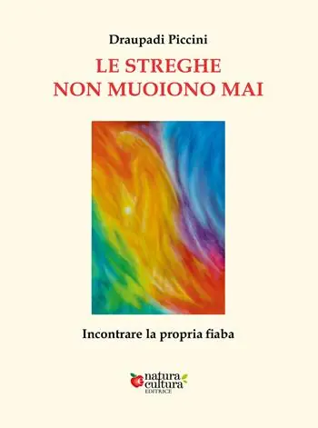Ultimissimo Modello Le streghe non muoiono mai. Incontrare la propria fiaba