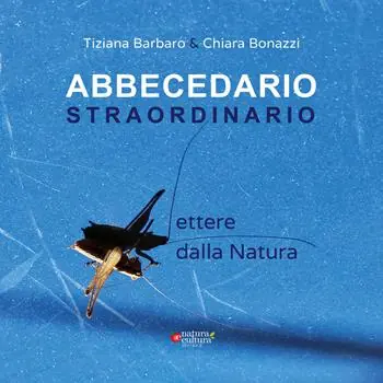 Popolare Abbecedario straordinario. Lettere dalla natura
