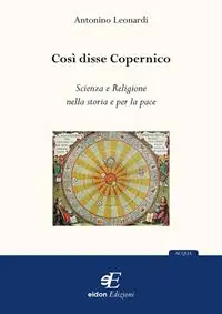Economico Così disse Copernico. Scienza e religione nella storia e per la pace