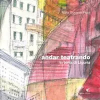 Compra Oggi Stesso Andar teatrando. In terra di Liguria. Ediz. illustrata